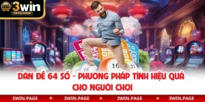 Dàn Đề 64 Số - Phương Pháp Tính Hiệu Quả Cho Người Chơi
