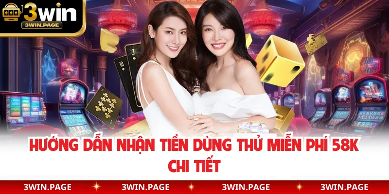 Hướng dẫn nhận tiền dùng thử miễn phí 58K chi tiết