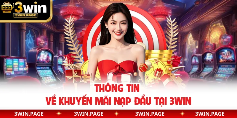 Thông tin về khuyến mãi nạp đầu tại 3WIN